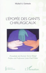 L'épopée des gants chirurgicaux - Michel Germain