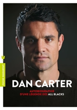 Dan Carter : autobiographie d'une légende des All Blacks - Duncan Greive