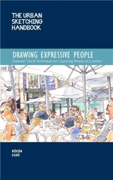 Urban Sketching Handbook : Drawing Ex Essential Tips & Techniques for Capturing People on Location