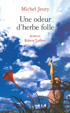 Une odeur d'herbe folle - Michel Jeury