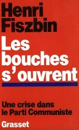 Les Bouches s'ouvrent : une crise dans le Parti communiste - Henri Fiszbin