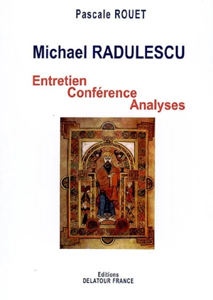 Michael Radulescu : entretien, conférence, analyse - Pascale Rouet