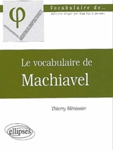 Le vocabulaire de Machiavel - Thierry Ménissier