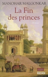 La fin des princes - Manohar Malgonkar