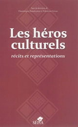 Les héros culturels : récits et représentations