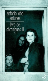 Livre de chroniques. Vol. 3 - Antonio Lobo Antunes