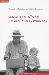 Adultes aînés : les oubliés de la formation - Roland J. Campiche