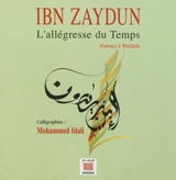 L'allégresse du temps : poèmes à Wallâda - Ahmad ibn Abd Allah Ibn Zaydun