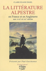 La littérature alpestre en France et en Angleterre aux XVIIIe et XIXe siècles - Claire-Eliane Engel