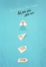 Ne pars pas sans moi - Jennifer Niven