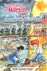 Les enquêtes de Martin. Vol. 6. Le trésor de Judith - Marie-Andrée Verger