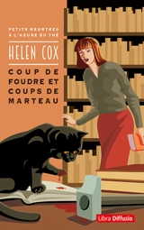 Petits meurtres à l'heure du thé. Coup de foudre et coups de marteau - Helen Cox