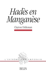 Hadès en manganèse - Clayton Eshleman