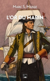 L'or du marin - Marc Sylvain Masse