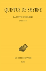 La suite d'Homère. Vol. 1. Livres I-IV - Quintus de Smyrne