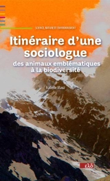 Itinéraire d'une sociologue : des animaux emblématiques à la biodiversité - Isabelle Mauz