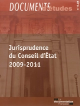 Jurisprudence du Conseil d'Etat, 2009-2011 - France. Conseil d'Etat (1799-....)