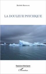 La douleur psychique - Michèle Bertrand