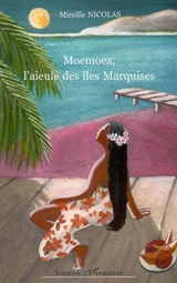 Moemoea, l'aïeule des îles Marquises - Mireille Nicolas