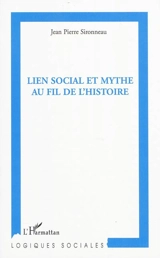 Lien social et mythe au fil de l'histoire - Jean-Pierre Sironneau
