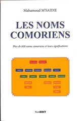 Les noms comoriens : plus de 600 noms comoriens et leurs significations - Mahamoud M'Saidie
