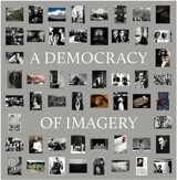 A Democracy of Imagery (Howard Greenberg Library) - Colin Westerbeck