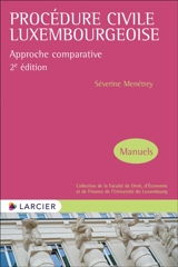 Procédure civile luxembourgeoise : approche comparative - Séverine Menétrey