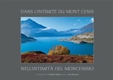 Dans l'intimité du Mont Cenis. Nell'intimità del Moncenisio - Christian Molitor