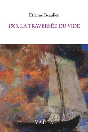 1508. La traversée du vide - Etienne Beaulieu
