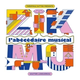 Zikmu : l'abécédaire musical - Théophile Sutter
