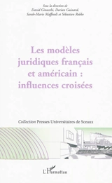 Les modèles juridiques français et américains : influences croisées : actes de la deuxième journée d'études de l'Institut d'études de droit public (IEDP), 28 novembre 2008