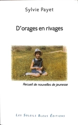 D'orages en rivages : recueil de nouvelles de jeunesse - Sylvie Payet