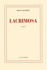 Lacrimosa - Régis Jauffret