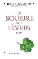 Le sourire aux lèvres - Robert Sabatier