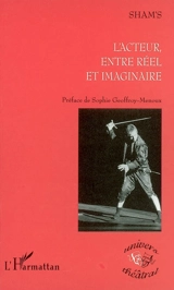 L'acteur, entre réel et imaginaire - Sham's