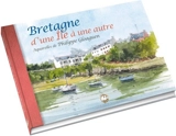 Bretagne : d'une île à l'autre - Philippe Gloaguen