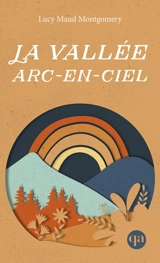 La Vallée arc-en-ciel - L.M. Montgomery