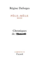 Pêle-mêle : chroniques de l'Humanité. Vol. 4 - Régine Deforges