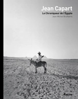 Jean Capart : le chroniqueur de l'Egypte - Jean-Michel Bruffaerts