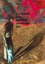 Korczak un enfant comme toi - Marjie