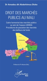Droit des marchés publics au Mali : cadre harmonisé des marchés publics au sein de l'espace UEMOA, procédures de passation des marchés des bailleurs de fonds - Amadou dit Abderhimou Dicko