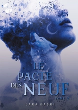 Le pacte des neuf : Tome 2 - Lara Kasri