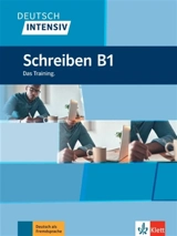 Deutsch intensiv : Schreiben B1 : das Training, Deutsch als Fremdsprache - Arwen Schnack