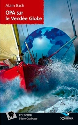 OPA sur le Vendée Globe - Alain R. P. Bach