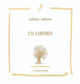 Un chemin. Le presqu'homme - Fabrice Anfosso