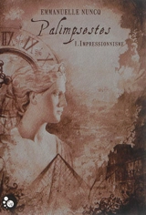 Palimpsestes. Vol. 1. Impressionnisme - Emmanuelle Nuncq