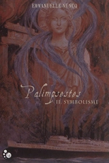 Palimpsestes. Vol. 2. Symbolisme - Emmanuelle Nuncq