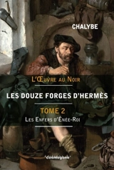 Les douze forges d'Hermès. Vol. 2. Les enfers d'Enée-roi. Vol. 2 - Chalybe