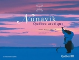 Nunavik : Québec arctique - Lucie Dumas