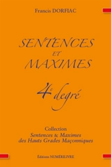 Sentences et maximes : 4e degré - Francis Dorfiac